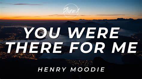 henry moodie you were there for me lyrics